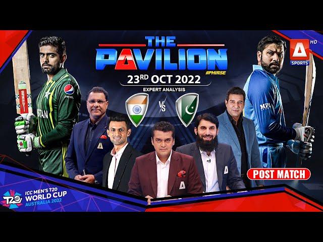 The Pavilion |  Pakistan v India  | Post-Match Analysis | 23rd Oct 2022 | A Sports