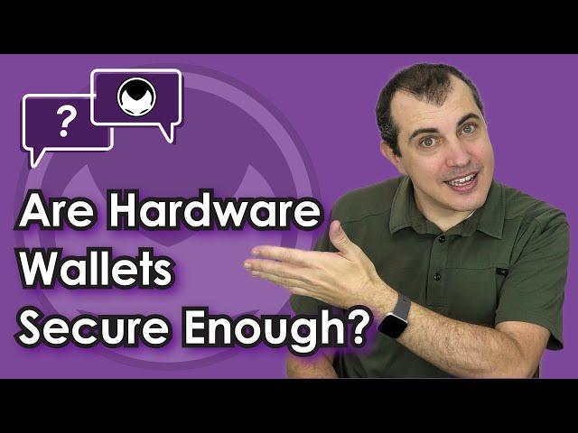 Bitcoin Q&A: Are Hardware Wallets Secure Enough?