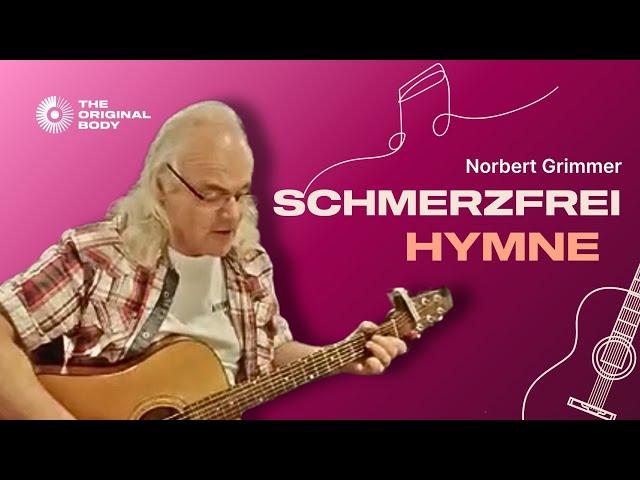 „SCHMERZFREI HYMNE“ von Norbert Grimmer – Deine MOTIVATION für DEINE REISE in die SCHMERZFREIHEIT