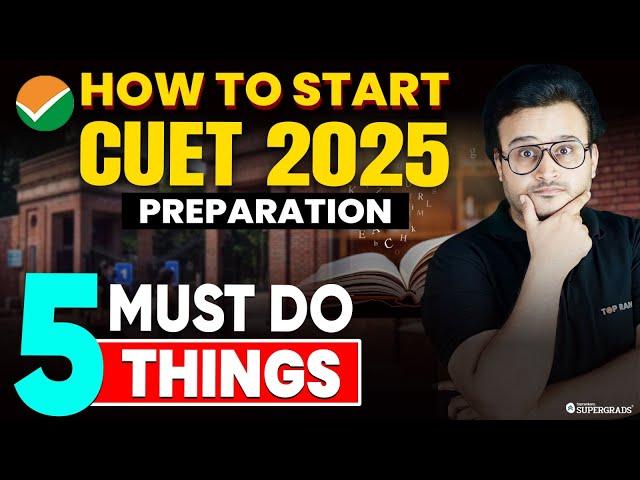 How to Start CUET 2025 Preparation | CUET की तैयारी कैसे शुरू करें | CUET 2025 Preparation Strategy