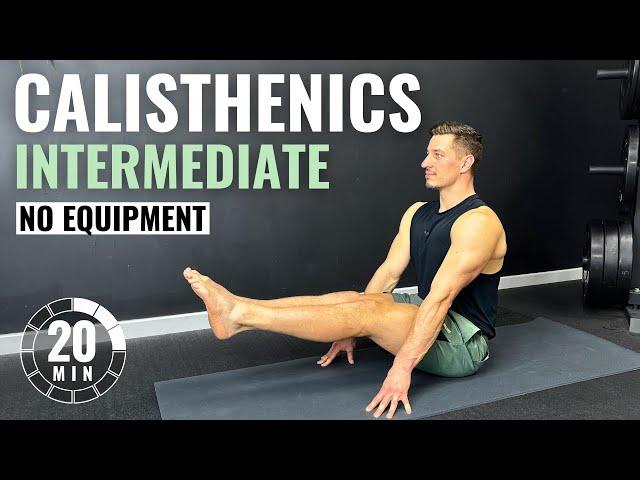 20 Min INTERMEDIATE CALISTHENICS WORKOUT at Home | No Equipment