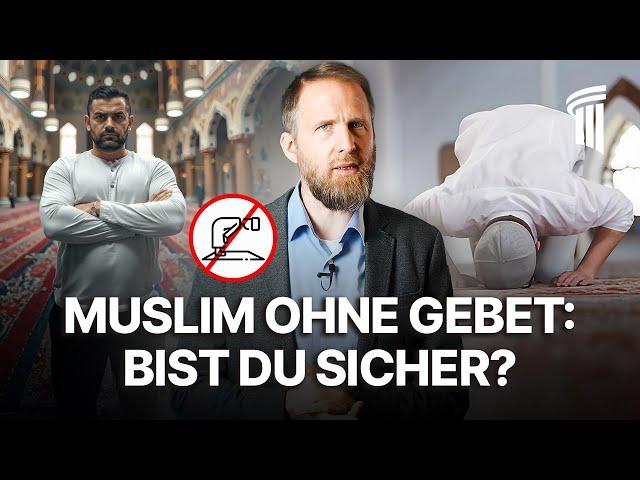 Muslim OHNE GEBET? Bist du sicher? - Marcel Krass