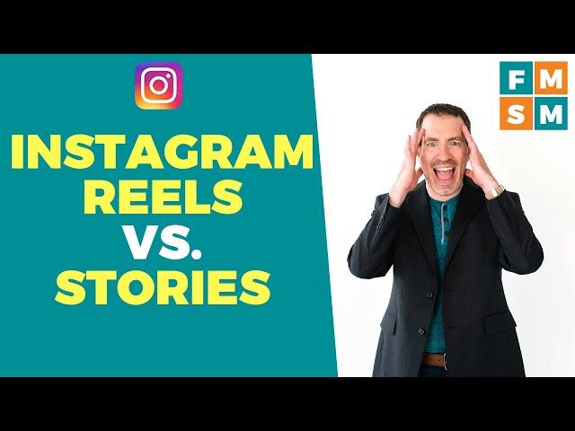 Instagram Stories vs. Reels For Business