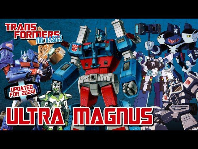 TRANSFORMERS: THE BASICS on ULTRA MAGNUS - Updated for 2024!