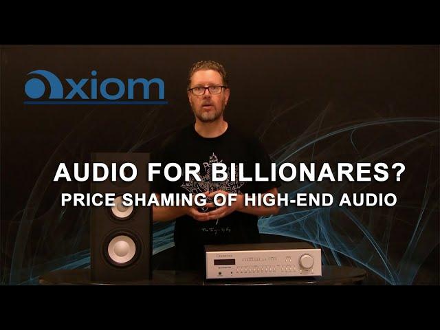 High-End Audio and Price Shaming? (Audio for Billionaires)