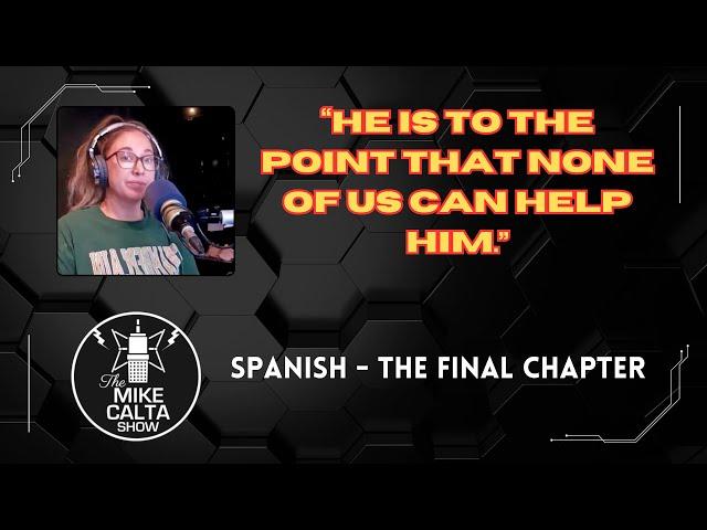 Spanish - The Final Chapter | The Mike Calta Show