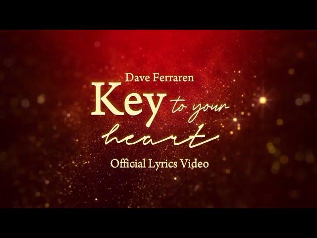 Dave Ferraren 'Key To Your Heart' (Official Lyric Video)