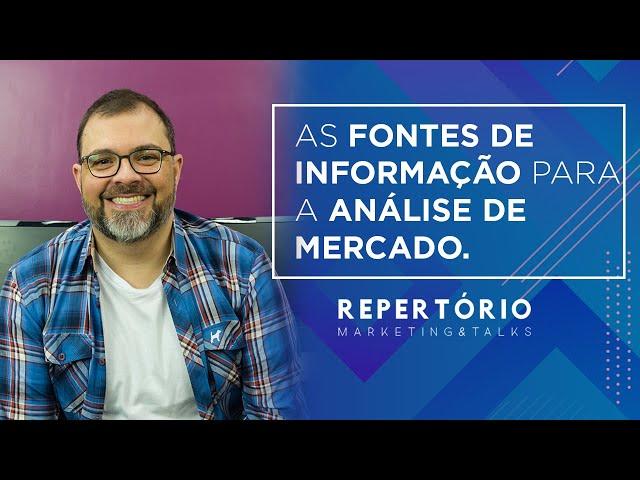 As fontes de informação para a análise de mercado - Repertório Marketing & Talks