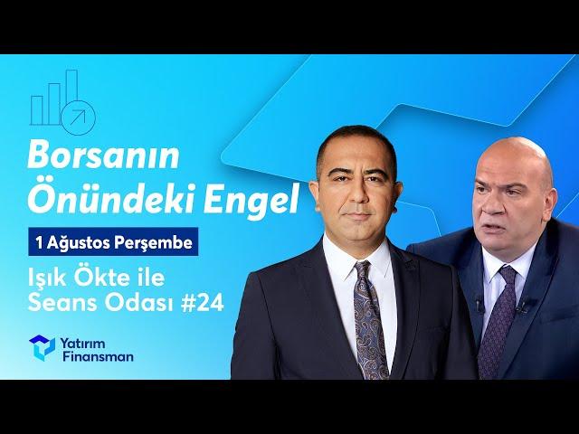 Seans Odası #24 I Borsanın Önündeki Engel