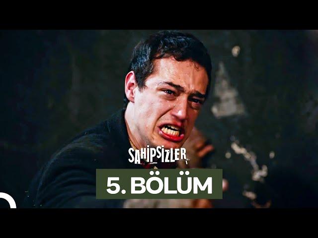 Sahipsizler 5. Bölüm