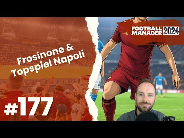 Let's Play Football Manager 2024 - Karriere 1 | #177 - Frosinone & Topspiel gegen Napoli!