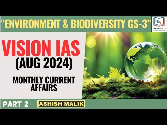 P2(AUG) ENVIRONMENT - VISION IAS CURRENT AFFAIRS ANALYSIS #visionias #upsc #prelims2025