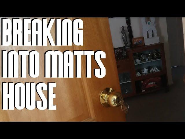 Breaking Into My Friends House