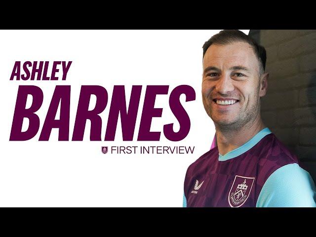 Ashley Barnes Is Back In Claret & Blue! | FIRST INTERVIEW