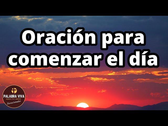  Comienza tu día en oración | Oración de la mañana | Bendición de Dios