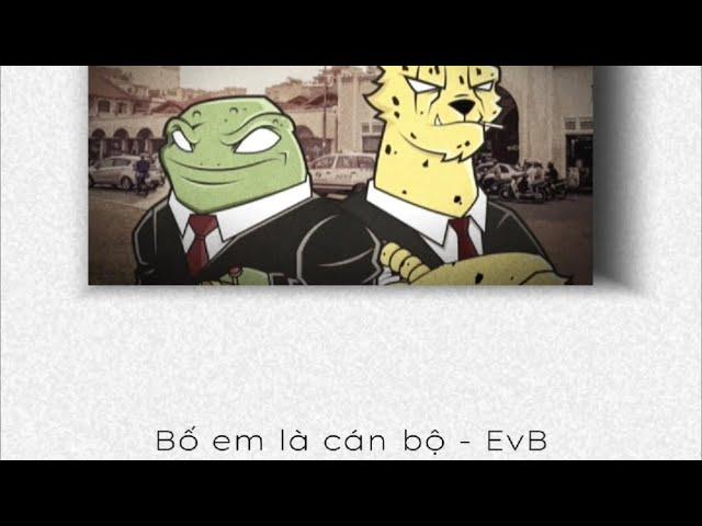 [Reup] Bố Em Là Cán Bộ - Ếch và Báo (Young H & Bray)