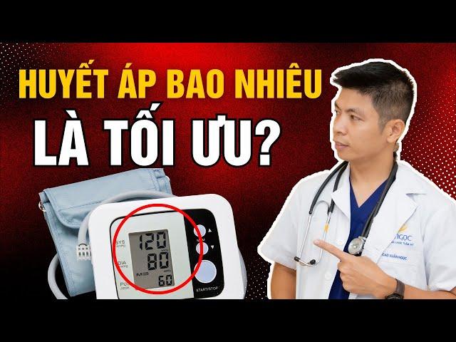 Làm thế nào để biết huyết áp của bạn đã tối ưu chưa? | Dr Ngọc