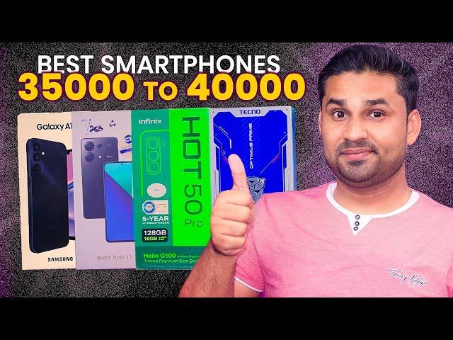 Top Best Smartphones 35000 to 40000 In Box Packed With My Opinions | Best Mobile In 35K to 40K