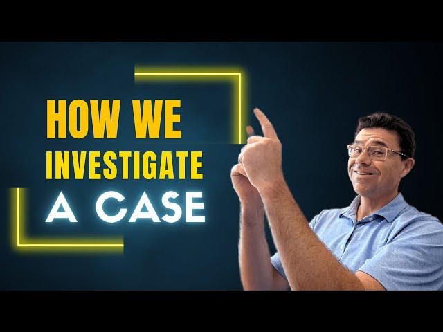 How We Investigate And Build A Personal Injury Case