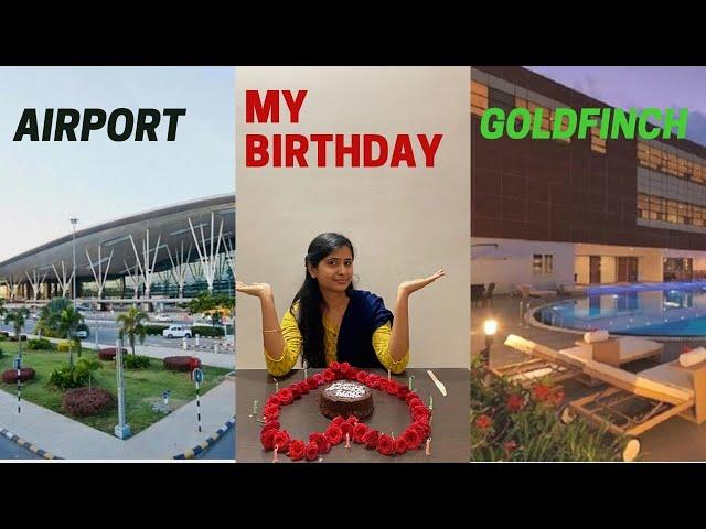 MY BIRTHDAY CELEBRATION VLOG | AIRPORT | GOLD FINCH |