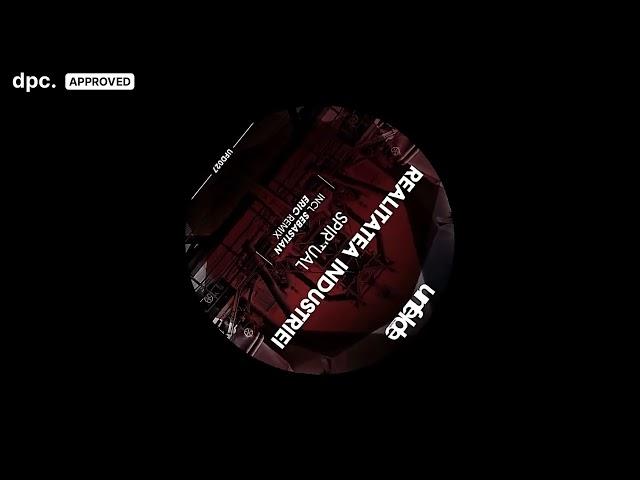 Spiri:tual - Realitatea Industriei [UFD027]