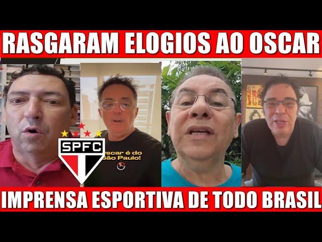 IMPRENSA ESPORTIVA DE TODO BRASIL RASGA ELOGIOS AO OSCAR CONTRATADO PELO SÃO PAULO FC