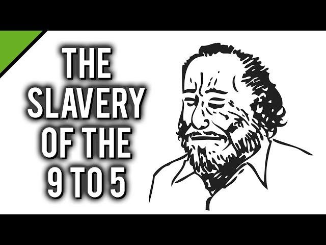 Charles Bukowski: The Slavery of the 9 to 5