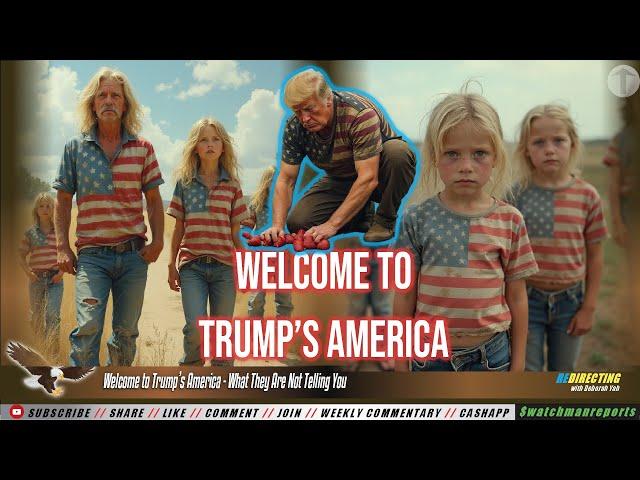 Welcome to Trump’s America - What They Are Not Telling You
