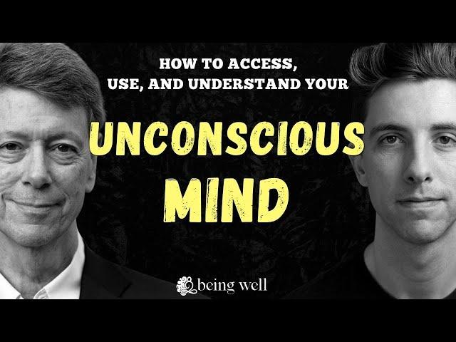 How to Use Your UNCONSCIOUS Mind | Being Well Podcast