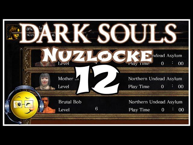 Dark Souls Nuzlocke Challenge (with Dopeypoke & GameAndTrain) Session 12