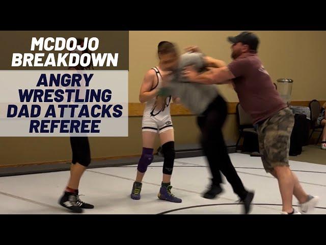 McDojo Breakdown: Angry Wrestling Dad Attacks Referee