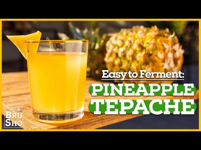 EASY Fermented Drink: Pineapple TEPACHE 