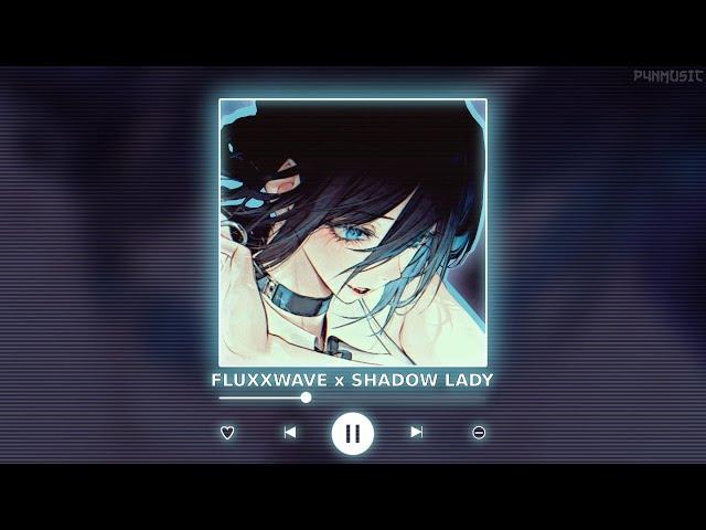 FLUXXWAVE x SHADOW LADY || [P4nMusic TIKTOK MASHUP]