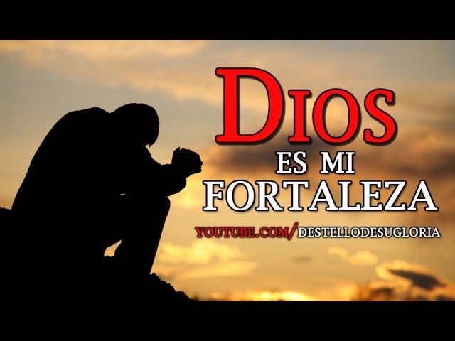 Dios es mi fortaleza