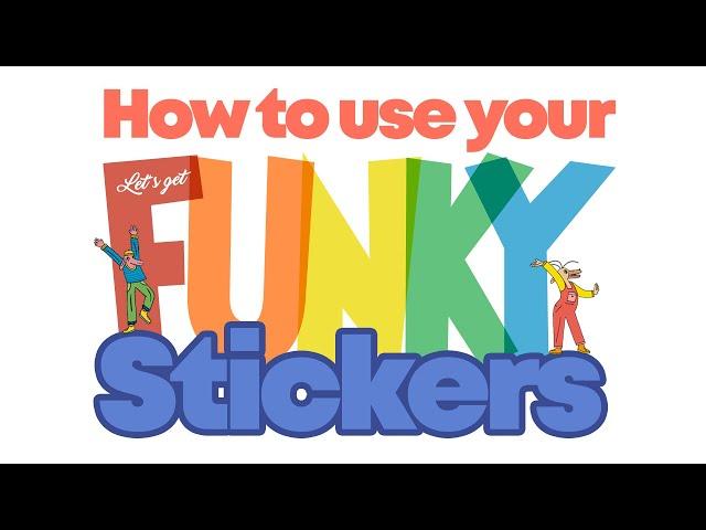 How to use your FUNKY Stickers