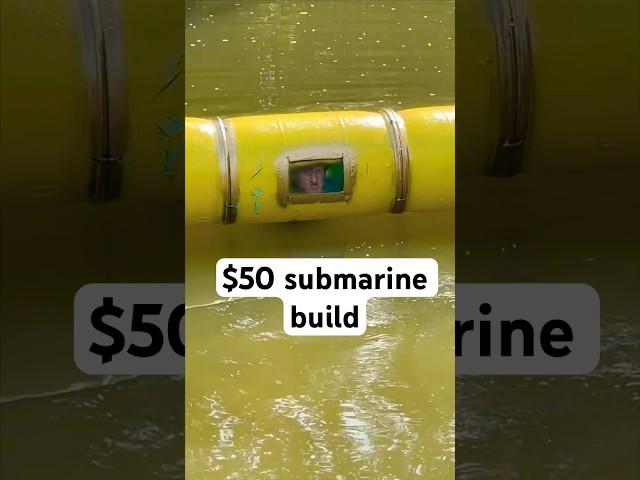 I Built A Submarine For $50!