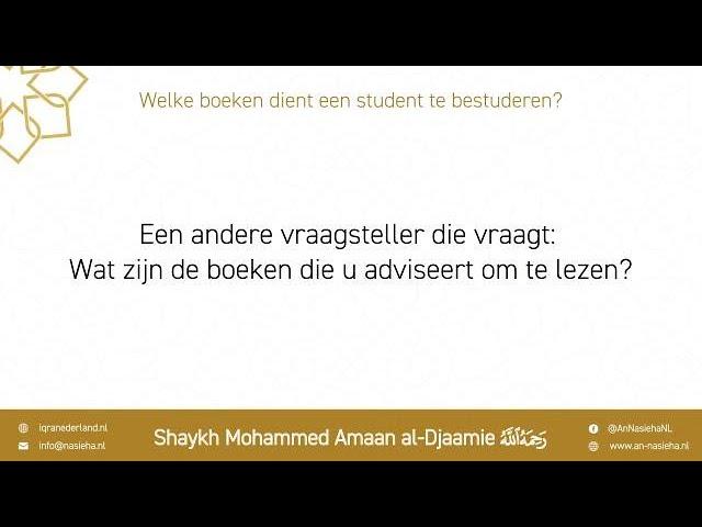 Welke boeken dient een student te bestuderen? (Deel 1) | Shaykh Mohammed Amaan al-Djaamie