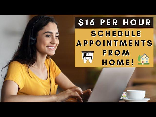 $16 PER HOUR! SCHEDULE APPOINTMENTS FROM HOME | REMOTE WORK FROM HOME JOBS 2025