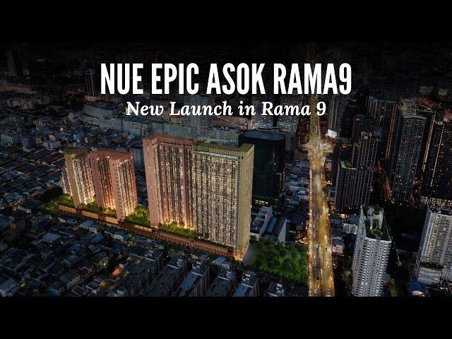 [New Launch Preview] Nue Epic Asok-Rama 9, 600 meters to Rama 9 MRT