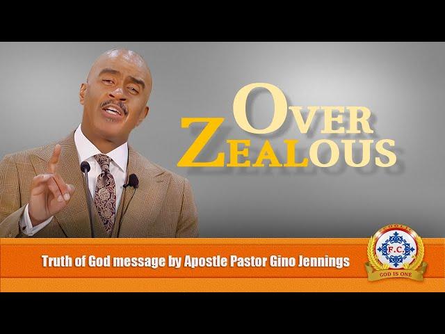 𝐙𝐞𝐚𝐥 / 𝐎𝐯𝐞𝐫 𝐙𝐞𝐚𝐥𝐨𝐮𝐬 by Apostle Pastor Gino Jennings