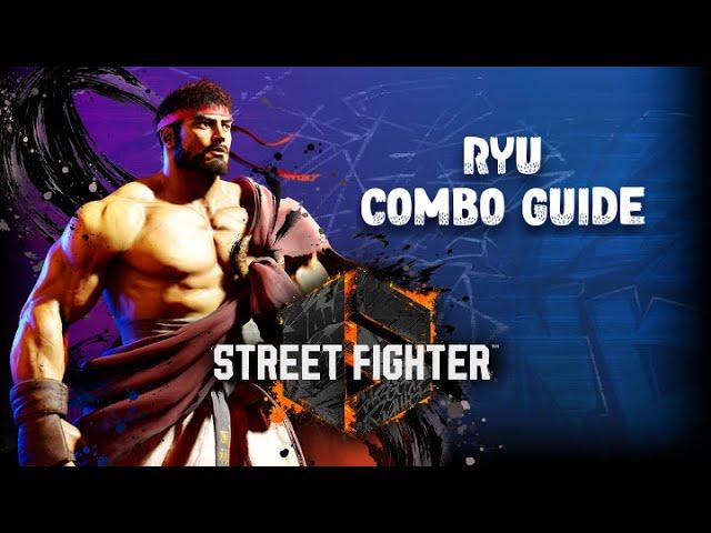 Street Fighter 6 - Ryu Combo Guide *updated*