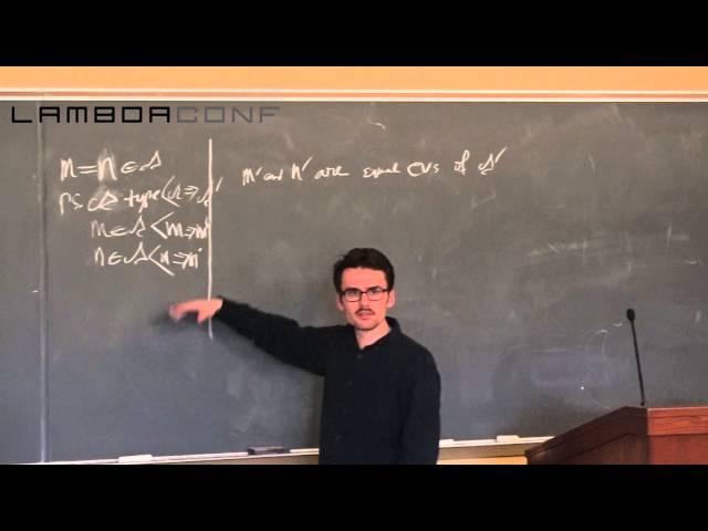 LambdaConf 2015 - Type Theory and its Meaning Explanations   Jon Sterling