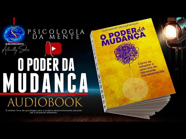 O Poder da Mudança (O MELHOR LIVRO DE PSICOLOGIA ATÉ HOJE)