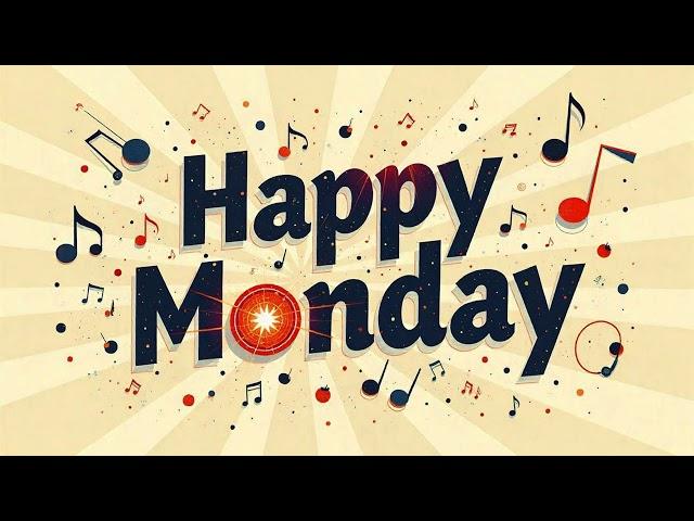 Happy Monday Vibes | Uplifting Music to Brighten Your Week