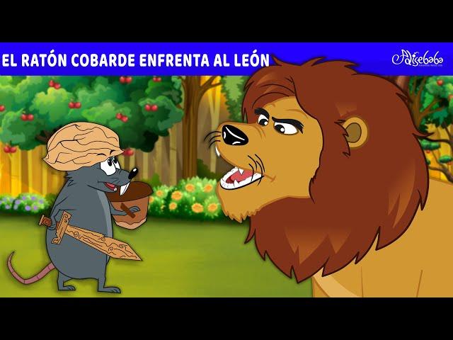 El Ratón Cobarde enfrenta al León  | Cuentos infantiles para dormir en Español