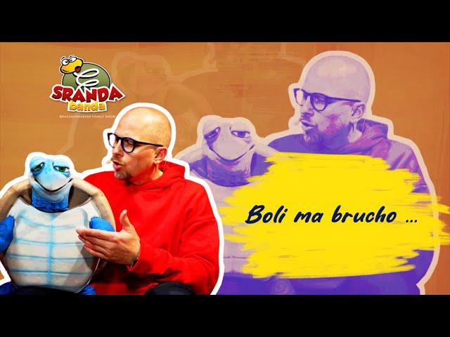 Sranda banda - Bolí ma brucho...