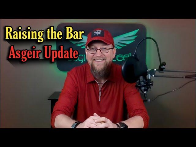 Raising the Bar: ASGEIR UPDATE