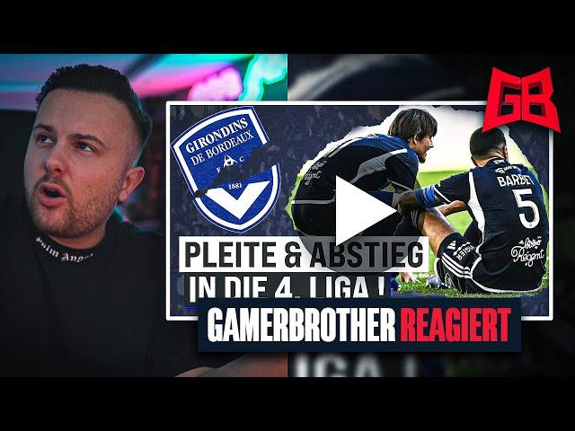 DER ABSTURZ von GIRONDINS BORDEAUX.. ️ GamerBrother REAGIERT auf MANU THIELE 