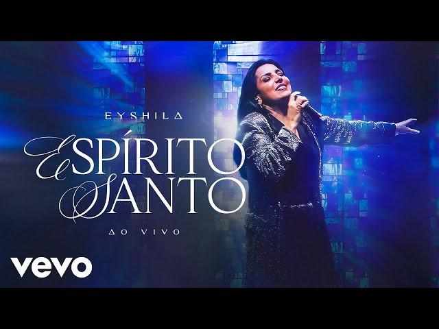 Eyshila - Espírito Santo (Ao Vivo)