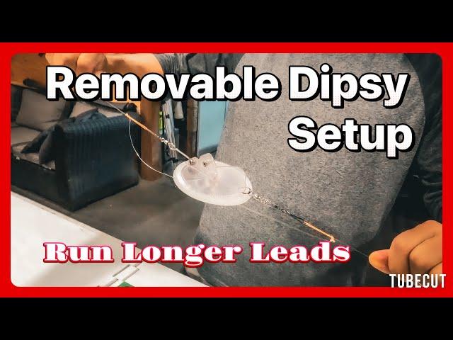 REMOVABLE DIPSY DIVER SETUP | Run Longer Leads